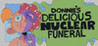 Donnie's Delicious Nuclear Funeral Image