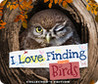 I Love Finding Birds Image