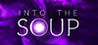 Into The Soup Image