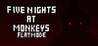 Five Nights At Monkeys: Flat Mode