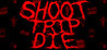 Shoot Trip Die Image