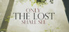 Only The Lost Shall See