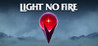 Light No Fire Image