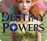 Destiny Powers: Fairy Place