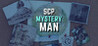 SCP - Mystery Man