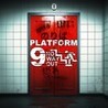 Platform 9 - NO WAY OUT Image