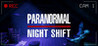 Paranormal Night Shift
