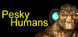Pesky Humans Product Image