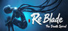 ReBlade: The Death Spiral Image