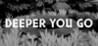 Deeper You Go Image