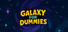 Galaxy for Dummies