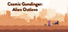 Cosmic Gunslinger: Alien Outlaws