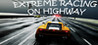 Exteme Racing on Highway Image