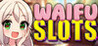 Waifu Slots