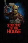 Stay Out of the House