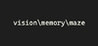 visionmemorymaze
