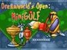 Dreamworld's Open: Mini Golf Image