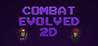 Combat Evolved 2D
