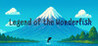 Legend of the Wonderfish