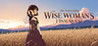 The Sojourning Wise Woman's Final Quest