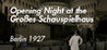 Opening Night at the Grossen Schauspielhaus - Berlin 1927
