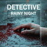 DETECTIVE - Rainy Night Image