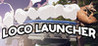 Loco Launcher