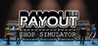 Payout - Shop Simulator
