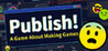 Publish! A Game About Making Games Image