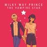 Milky Way Prince: The Vampire Star
