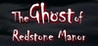 The Ghost of Redstone Manor