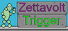 Zettavolt Trigger