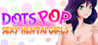 Dots Pop : Sexy Hentai Girls Image