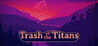 Trash of the Titans