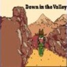 Down in the Valley Image