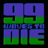 99 Waves to Die Image