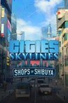 Cities: Skylines - Shops of Shibuya