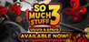 So Much Stuff 3: Odds & Ends Image