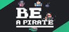 Be a Pirate