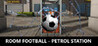 ROOM FOOTBALL - Petrol Station Image
