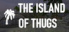 The Island of Thugs