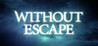 Without Escape Image