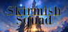 Skirmish Squad