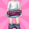Trouser Trouble Image
