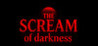 THE SCREAM OF DARKNESS