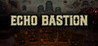 Echo Bastion Image
