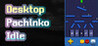 Desktop Pachinko Idle