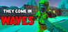 They Come In Waves Image