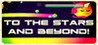 To the Stars and Beyond!