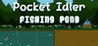 Pocket Idler: Fishing Pond Image